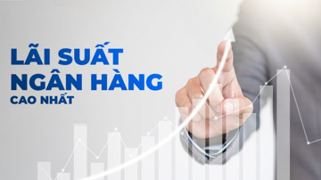 Cuối tháng 7, ngân hàng nào đang niêm yết lãi suất tiết kiệm cao nhất hệ thống?