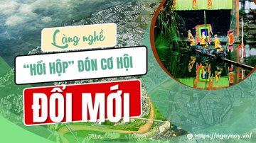 Làng nghề 'hồi hộp' đón cơ hội đổi mới