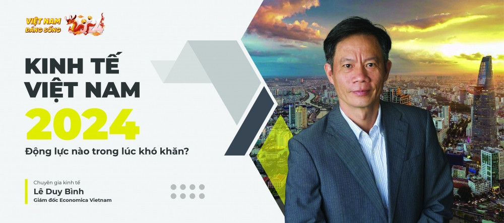 Ông Lê Duy Bình: Kinh tế Việt Nam 2024 - động lực nào trong lúc khó khăn?