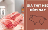 Giá thịt heo hôm nay 5/2: Ba rọi heo tăng 10.000 đồng/kg tại Hà Hiền