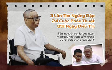 3 lần tim ngừng đập, 24 cuộc phẫu thuật, 891 ngày điều trị: Tâm nguyện còn lại của quân nhân duy nhất còn sống trong vụ rơi trực thăng năm 2014 