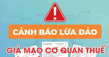 Cảnh báo thủ đoạn giả danh cơ quan thuế để lừa đảo người nộp thuế