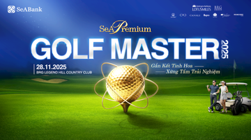 SeAPremium Golf Master 2025 - Gắn kết tinh hoa, xứng tầm trải nghiệm