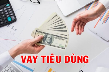 Ngân hàng Nhà nước đề xuất nâng hạn mức cho vay tiêu dùng lên 400 triệu đồng