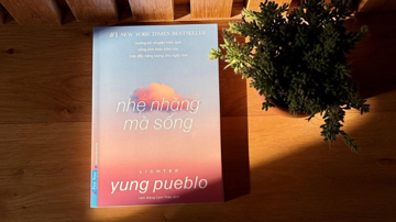 ‘Nhẹ nhàng mà sống’ - Khi nhẹ nhàng là một loại sức mạnh