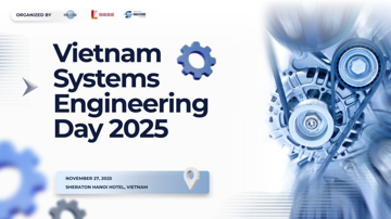 Vietnam Systems Engineering Day 2025: Khởi động cộng đồng Systems Engineering Việt Nam cho kỷ nguyên công nghiệp trí tuệ