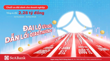 SeABank kích hoạt 'đại lộ' ưu đãi cho đa dạng dịch vụ doanh nghiệp