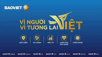 Tập đoàn Bảo Việt ra mắt thông điệp “Bảo Việt: Vì người Việt, vì tương lai Việt”