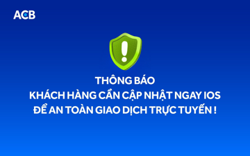ACB cảnh báo nguy cơ mã độc trên iPhone, khuyến nghị cập nhật iOS mới để tăng cường bảo mật