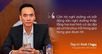 Sếp SGO Homes gọi tên 2 phân khúc bất động sản nghỉ dưỡng có cơ hội đón dòng tiền trở lại