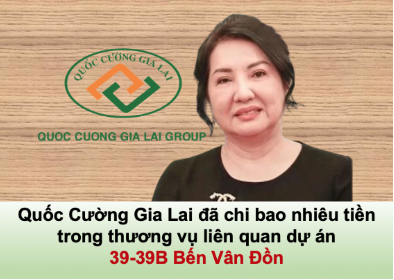 Bà Nguyễn Thị Như Loan, cựu Chủ tịch HĐQT kiêm Tổng Giám đốc Quốc Cường Gia Lai cũng bị truy tố liên quan vụ án