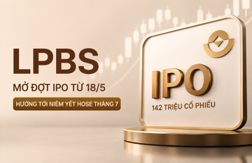 LPBS mở đợt IPO 142 triệu cổ phiếu từ ngày 18/5, có thể niêm yết HoSE trong tháng 7