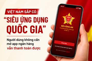 Việt Nam sắp có ‘siêu ứng dụng quốc gia’ đầu tiên, người dùng không cần mở app ngân hàng vẫn thanh toán được