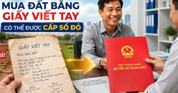 Người dân mua đất bằng giấy viết tay đón tin vui lớn: Có thể được cấp sổ đỏ nếu đáp ứng điều kiện này