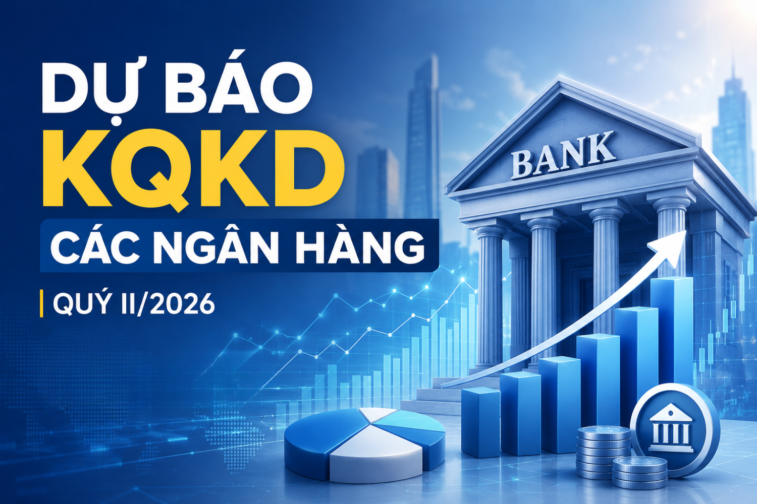 Dự báo KQKD 10 ngân hàng quý II/2026: Top 1 tăng trưởng 48%, xuất hiện bank 'đi lùi' - Ảnh 1.