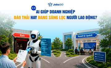 AI giúp doanh nghiệp đào thải hay đang sàng lọc người lao động?