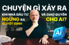 Chuyện gì xảy ra khi nhà đầu tư ngừng ra quyết định và giao quyền cho AI?
