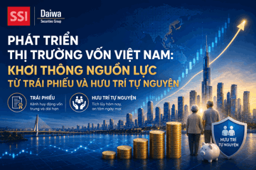 Phát triển thị trường vốn Việt Nam: Giải pháp khơi thông nguồn lực từ Trái phiếu và Hưu trí tự nguyện