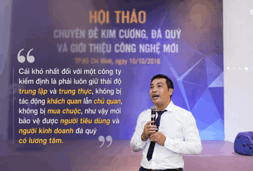 Trước khi bị bắt, Giám đốc Đặng Ngọc Thảo của PNJ LAB từng khẳng định: Cái khó nhất đối với một công ty kiểm định là phải luôn giữ thái độ trung lập và trung thực, không bị mua chuộc