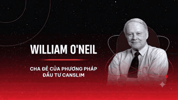 William O’Neil và bộ lọc CAN SLIM: Mùa thử lửa của những cổ phiếu đã tăng mạnh
